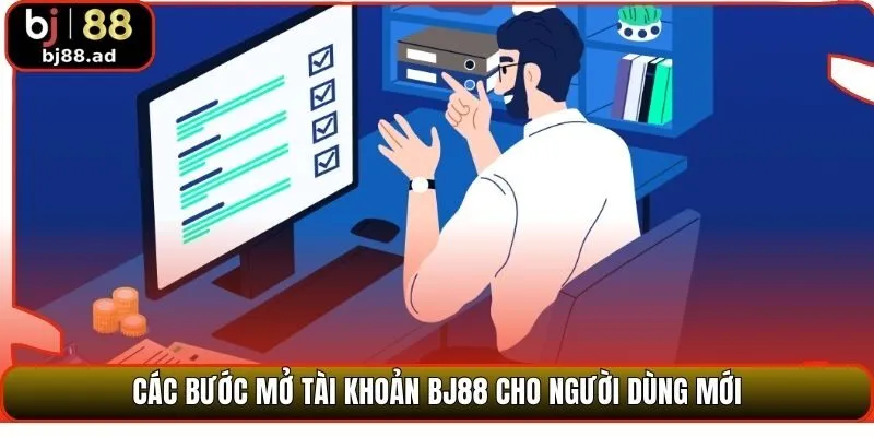 Các bước mở tài khoản BJ88 cho người dùng mới