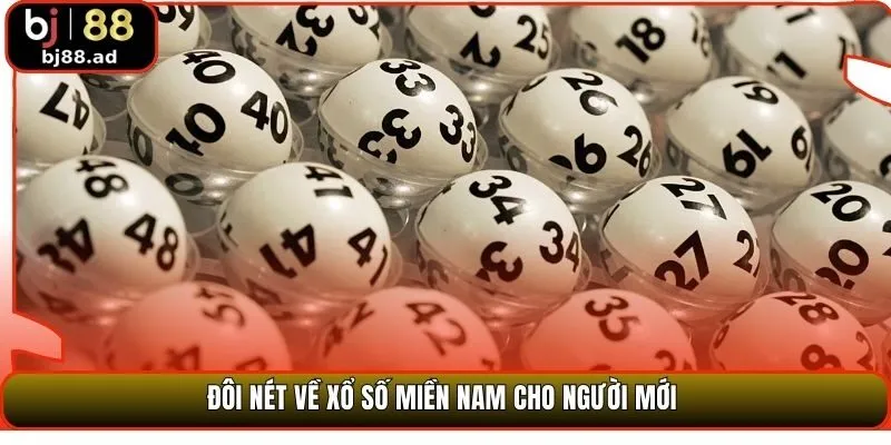 Đôi nét về xổ số miền Nam cho người mới