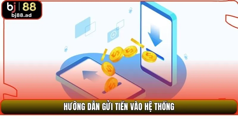 Hướng dẫn gửi tiền vào hệ thống